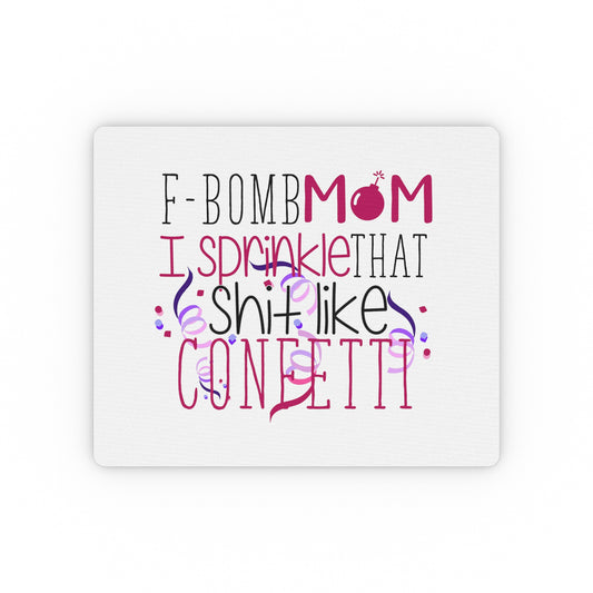 F-Bomb Mom I Sprinkle That Like Confetti Boy Mom Shirt | Wifey Shirt | Wifey Tshirt | Gift For Mom | Mom Life | Funny Shirt Rectangular Mouse Pad