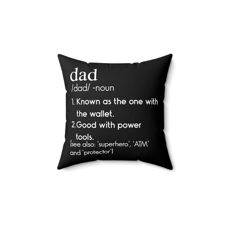 Humorous Daddies Definition Mockery Sarcastic Novelty Fathers Spun Polyester Square Pillow