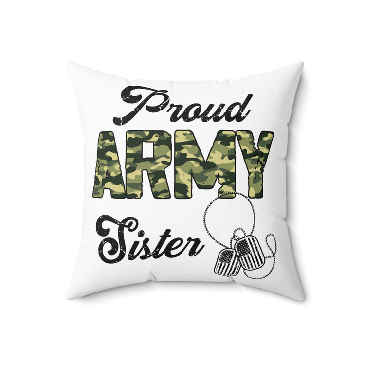 Humorous Supportive Servicemen Family Armies Patriotic Spun Polyester Square Pillow