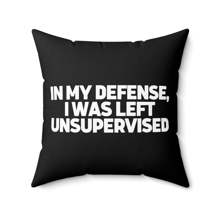 Humorous Sarcastic Troublemakers Defensive Pun Hilarious Unsupervised Introverts Spun Polyester Square Pillow