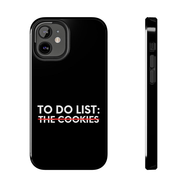 Funny Saying To Do List The Cookies Christmas Women Men Gag Novelty  To Do List The Cookies Christmas Wife  Tough Phone Cases