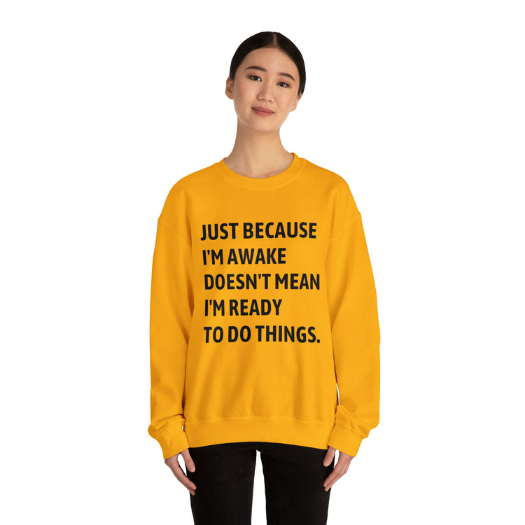 Hilarious Just Cause I'm Waked Introverted Statements Pun Unisex Crewneck Sweatshirt