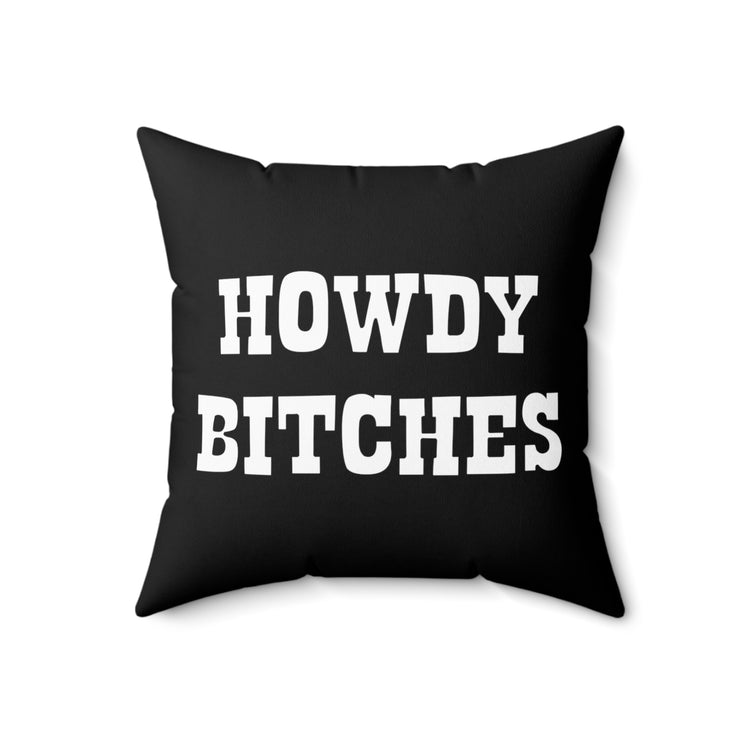 Howdy Bitches Cowgirl | Cowgirl Birthday Cowboy | Hippie Clothes | Spun Polyester Square Pillow