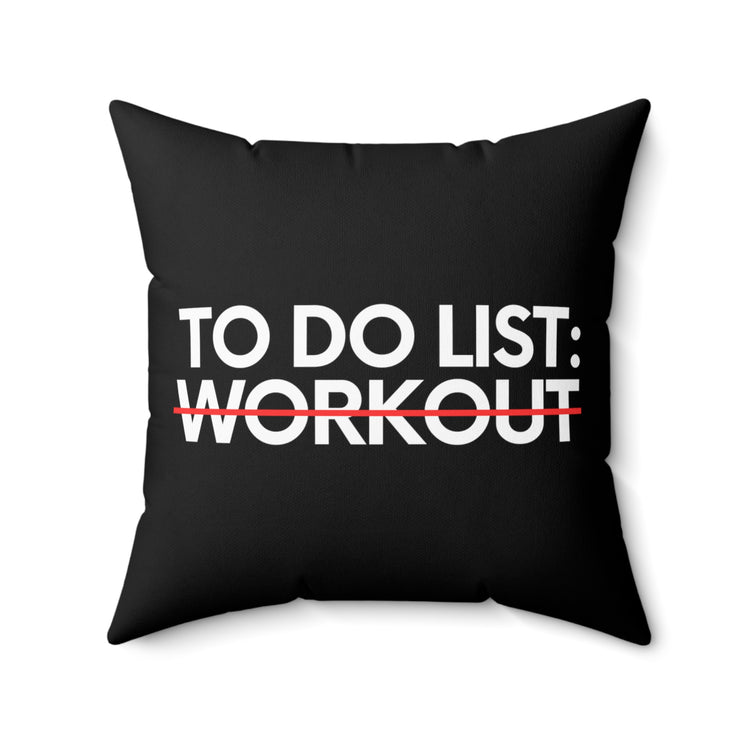 Funny Saying To Do List Workout Gym Exercises Women Men Novelty Sarcastic Wife To Do List Workout Dad Gag Spun Polyester Square Pillow