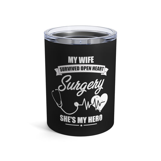 Humorous Recuperating Statements Wife Appreciation Graphic Funny Wives Appreciation Heart Surgeries Recovery Tumbler 10oz