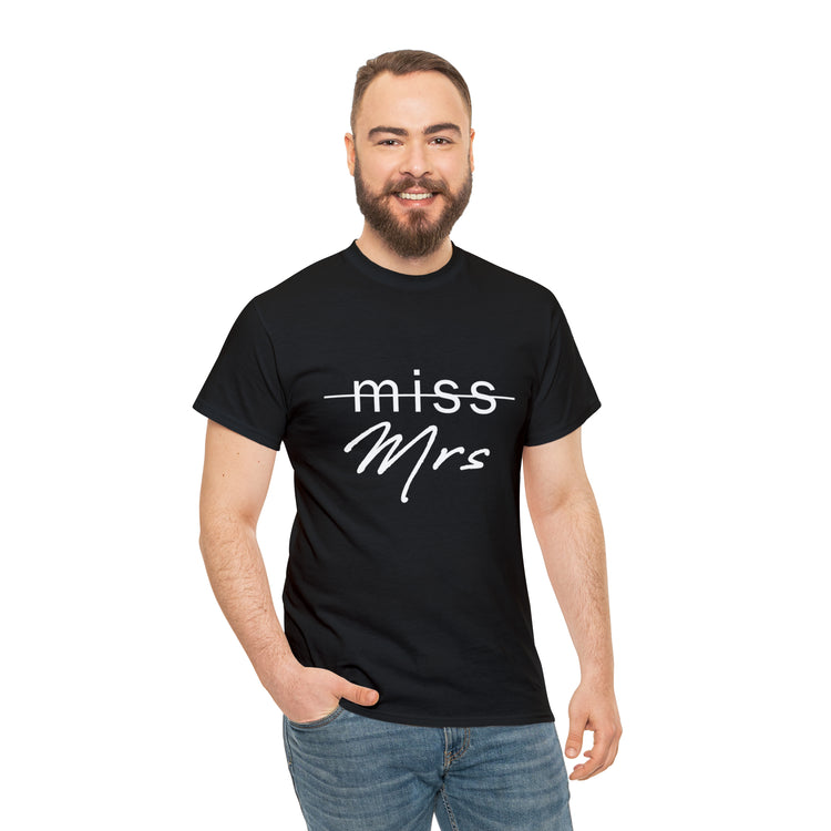 Shirt Funny From Miss To Mrs Bridal Wedding Gift Engagement Party T-Shirt Unisex Heavy Cotton Tee