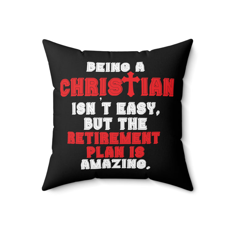 Novelty Christianity Isn't Easy But Retirement Plan Spun Polyester Square Pillow