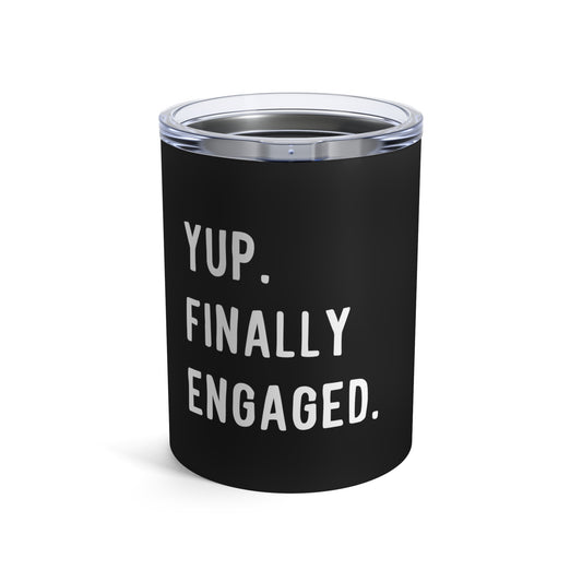 Humorous Matrimonial Engagements Sarcastic Statement Hilarious Proposal Gatherings Saying Mockeries Puns Line  Tumbler 10oz