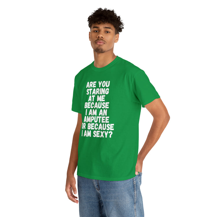 Shirt Funny Staring Because I'm An Amputee Awareness Positive T-Shirt Unisex Heavy Cotton Tee