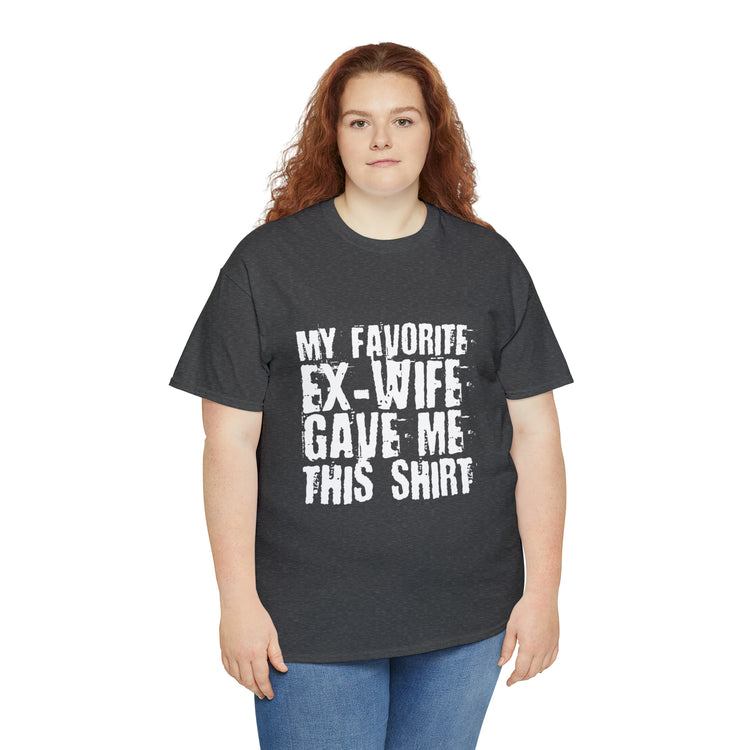 Shirt Funny My Favorite Ex-Wife Gave This Breakup Single Again T-Shirt Unisex Heavy Cotton Tee