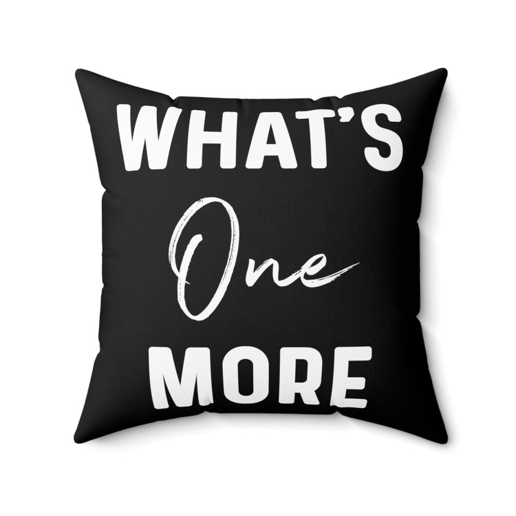 What's One More Future Mom Baby Bump Maternity Clothes Spun Polyester Square Pillow