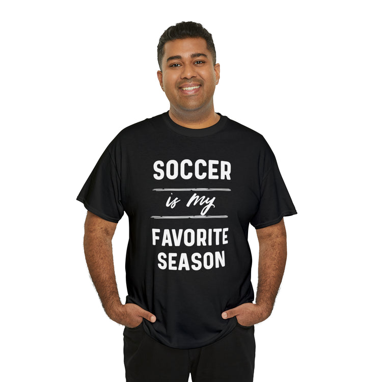 Shirt Funny Soccer Is My Favorite Sport Athlete's Favorite Player T-Shirt Unisex Heavy Cotton Tee