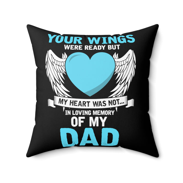 Inspirational Losing Fathers Bereavement Line Motivational Encouraging Memorial Loss Spun Polyester Square Pillow