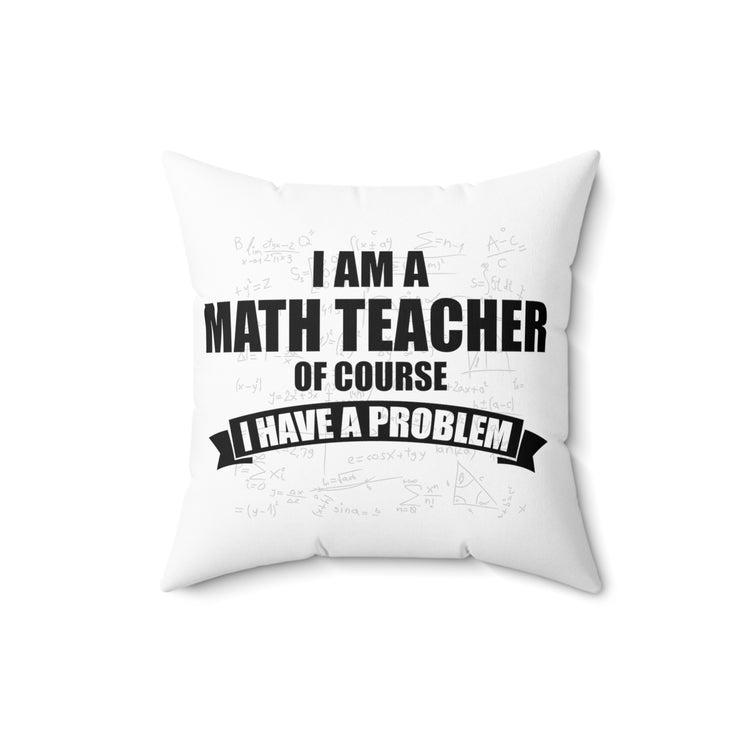 Novelty Stressed Mathematicians Vintage Sarcastic Problems Spun Polyester Square Pillow