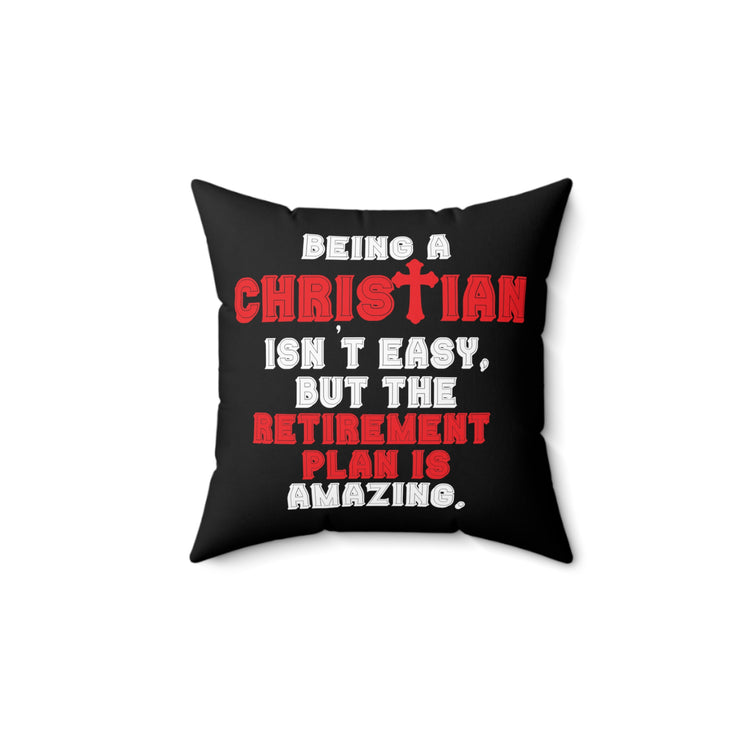 Novelty Christianity Isn't Easy But Retirement Plan Spun Polyester Square Pillow