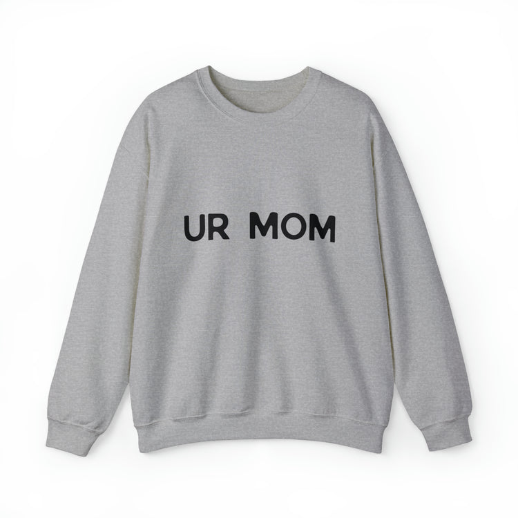 Humorous Taunting Your Momma Sarcastic Line Sarcastic Unisex Crewneck Sweatshirt