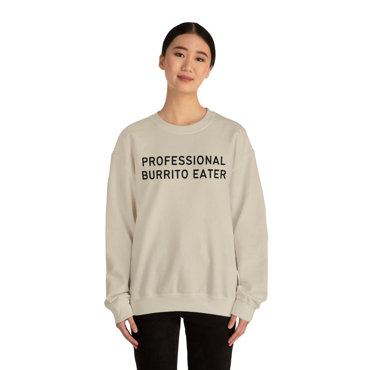 Novelty Burritos Enthusiasts Epicures Mockery Sayings Pun Unisex Crewneck Sweatshirt