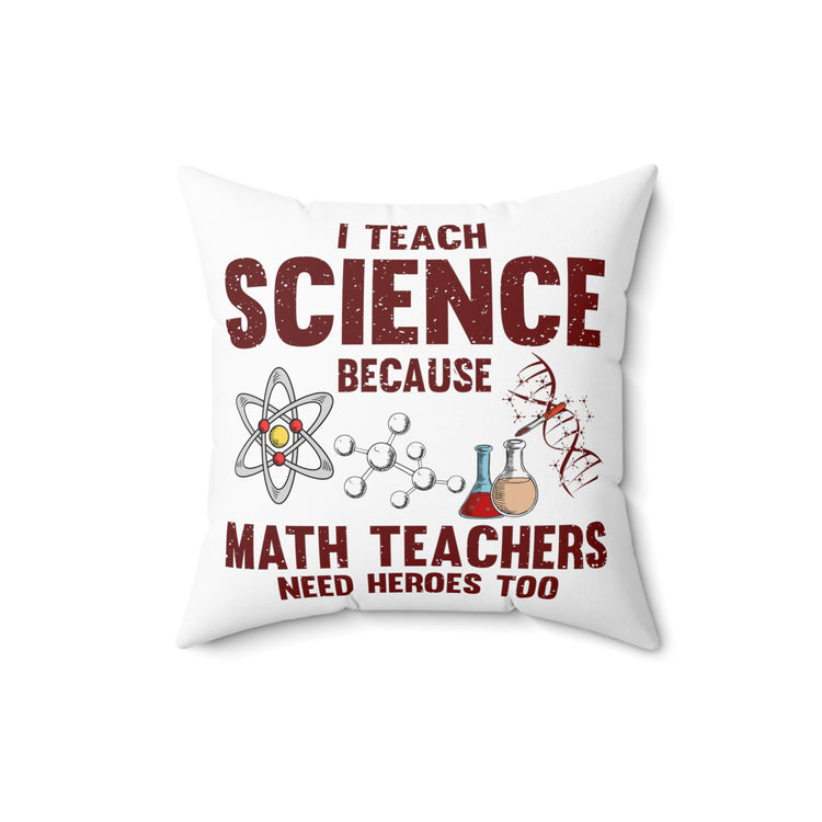 Novelty Scientist Technologist Researcher Instructor Tutor Spun Polyester Square Pillow