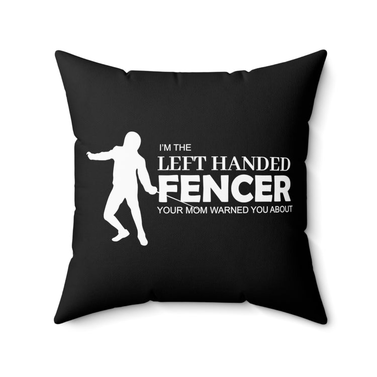 Hilarious Southpaw Sinistral Swordsman Lefthander Humorous Swordmaster Battler Spun Polyester Square Pillow