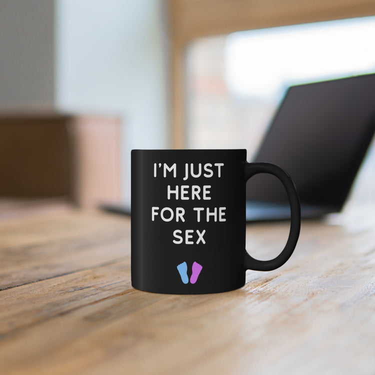 I'm Just Here For The Sex Gender Reveal Black mug 11oz