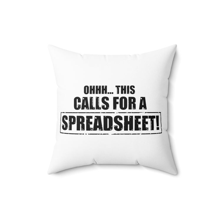 Humorous This Call For Spreadsheet Interpreter Examiner Statistician Spun Polyester Square Pillow