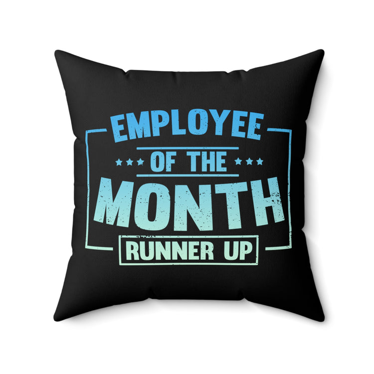 Hilarious Workplace Department Candidates Humorous Awarding Coworkers Tee Shirt Spun Polyester Square Pillow