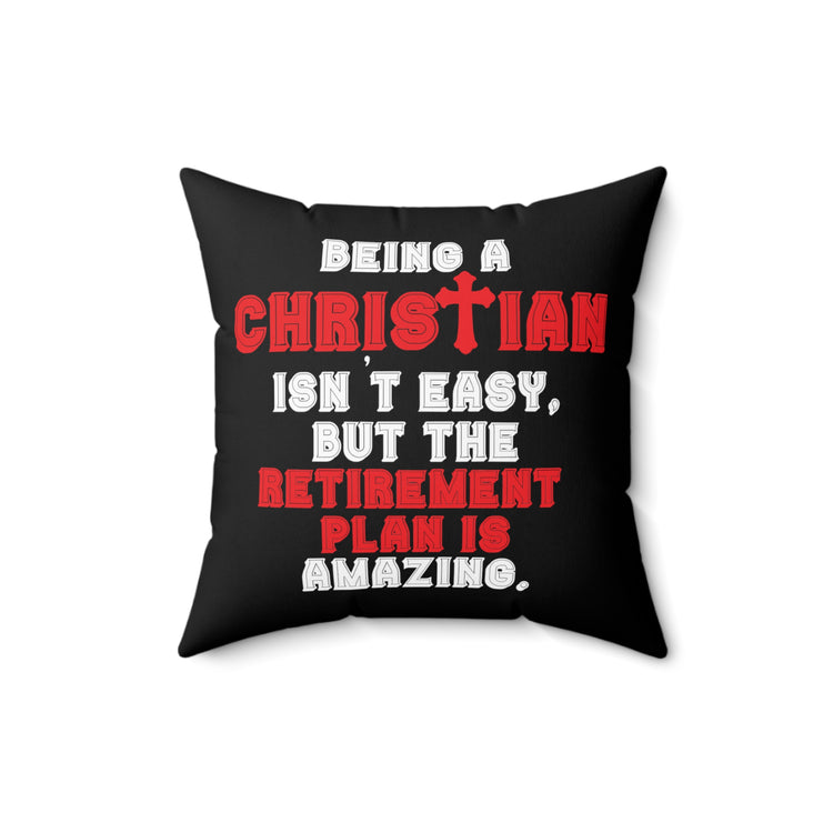 Novelty Christianity Isn't Easy But Retirement Plan Spun Polyester Square Pillow