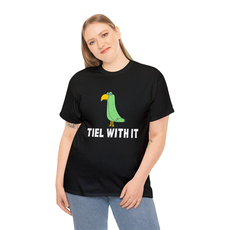 Shirt Funny Tiel With It Motivational Birds Hilarious Cockatiel Cheerful Inspirational T-Shirt Unisex Heavy Cotton Tee