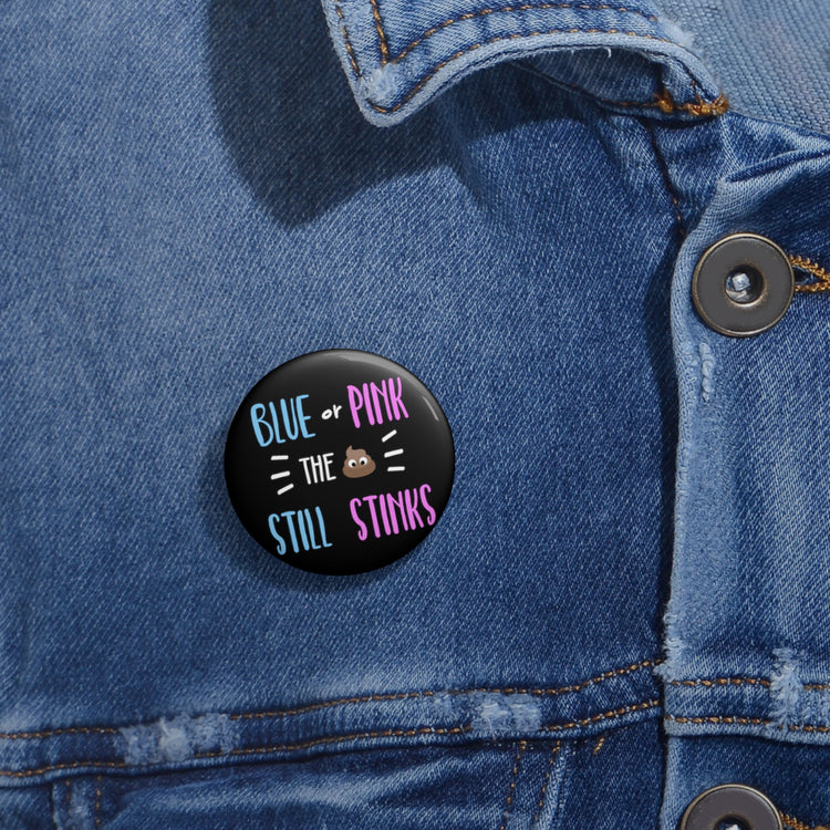 Blue Or Pink The Poop Still Stinks Gender Reveal Custom Pin Buttons