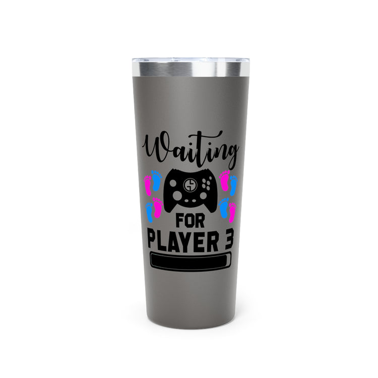 Waiting For Player Three Funny Maternity Shirt Copper Vacuum Insulated Tumbler, 22oz