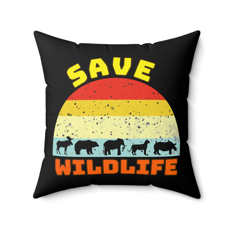 Novelty Environmentalist Zoologist Animals Conservation Saving Wilds Forest Species Spun Polyester Square Pillow