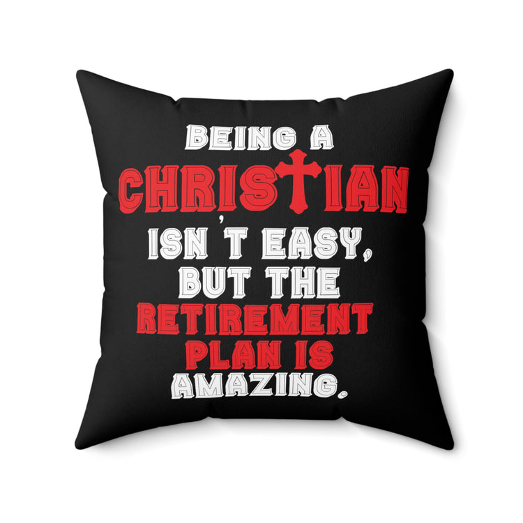 Novelty Christianity Isn't Easy But Retirement Plan Spun Polyester Square Pillow