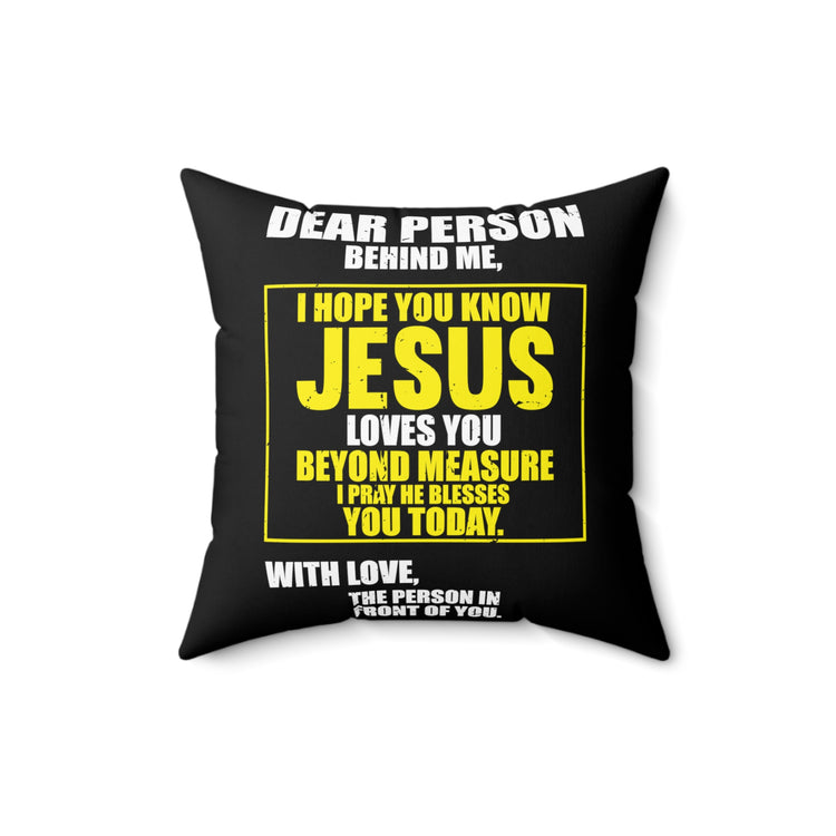 Inspirational He Loves You I Pray He Blesses Us Today Saying Spun Polyester Square Pillow