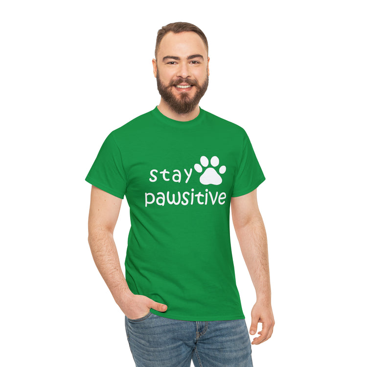 Shirt Funny Stay Pawsitive Inspirational Dog Lover Furry Pet Parent T-Shirt Unisex Heavy Cotton Tee