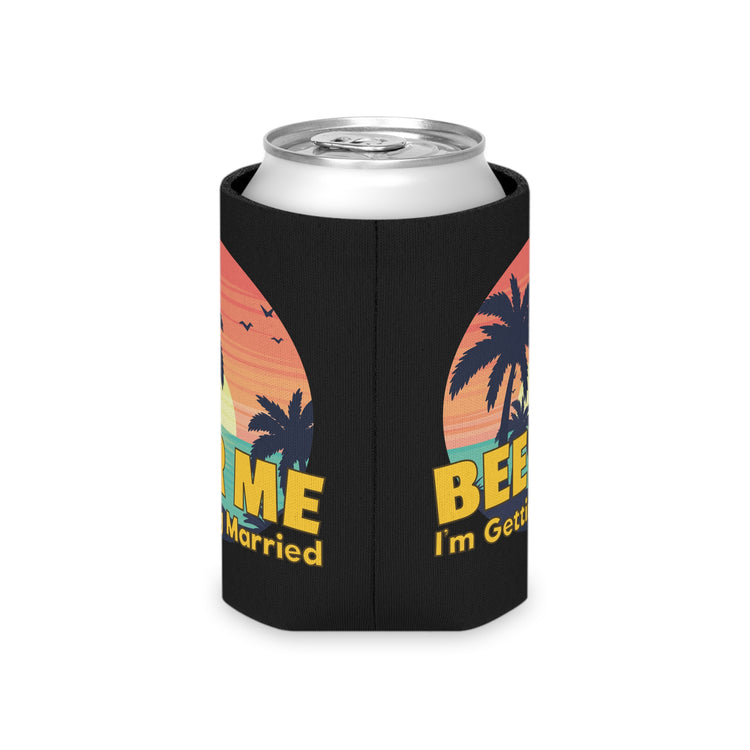 Beer Me I'm Getting Married Groom Bachelorette Party Homebrewer Beer Lover Gift Can Cooler