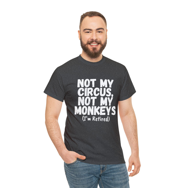 Shirt Funny Not My Circus Not My Monkeys Retired Gymnast Athletic Sports Gymnastics T-Shirt Unisex Heavy Cotton Tee