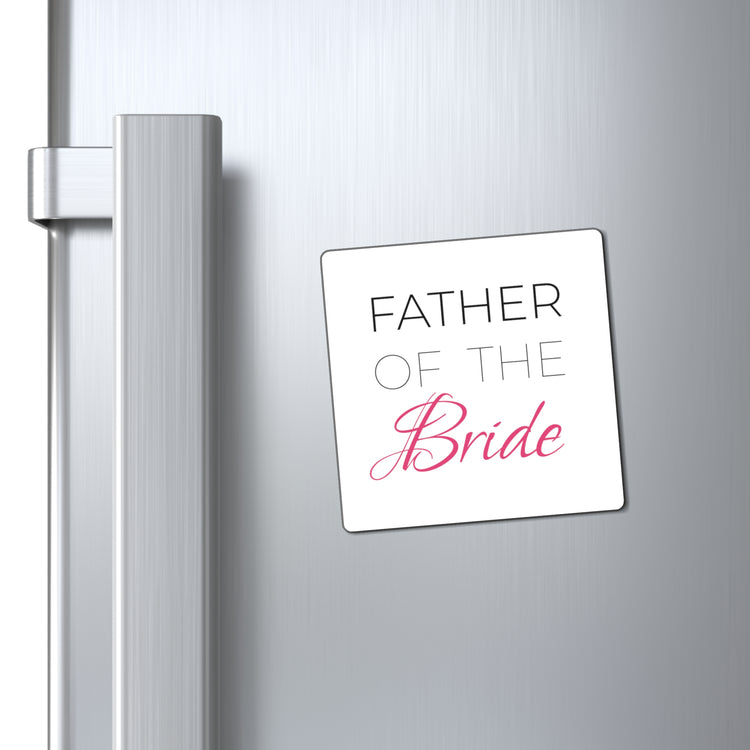 Father Of The Bride Bachelorette Party | Father In Law Shirt | Wedding T-shirt | Wedding Gift For Dad | Gift For Him Magnets