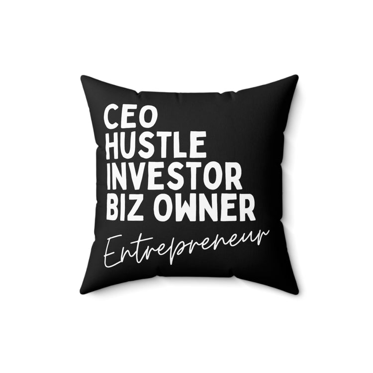 Inspirational Hardworking Hustling Uplifting CEO Investors Appreciation Spun Polyester Square Pillow