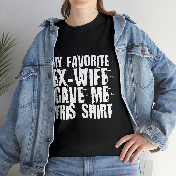 Shirt Funny My Favorite Ex-Wife Gave This Breakup Single Again T-Shirt Unisex Heavy Cotton Tee