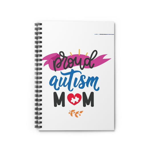 Proud Autism Mom Spiral Notebook - Ruled Line
