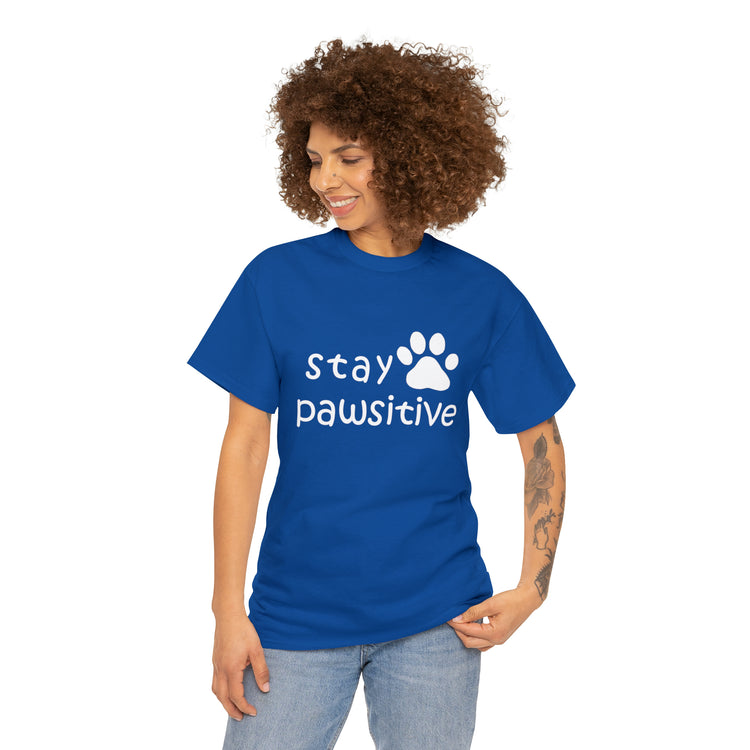 Shirt Funny Stay Pawsitive Inspirational Dog Lover Furry Pet Parent T-Shirt Unisex Heavy Cotton Tee