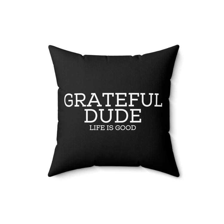 Novelty Gratefulness Manly Positive Thinker Enthusiast Hilarious Positiveness Spun Polyester Square Pillow