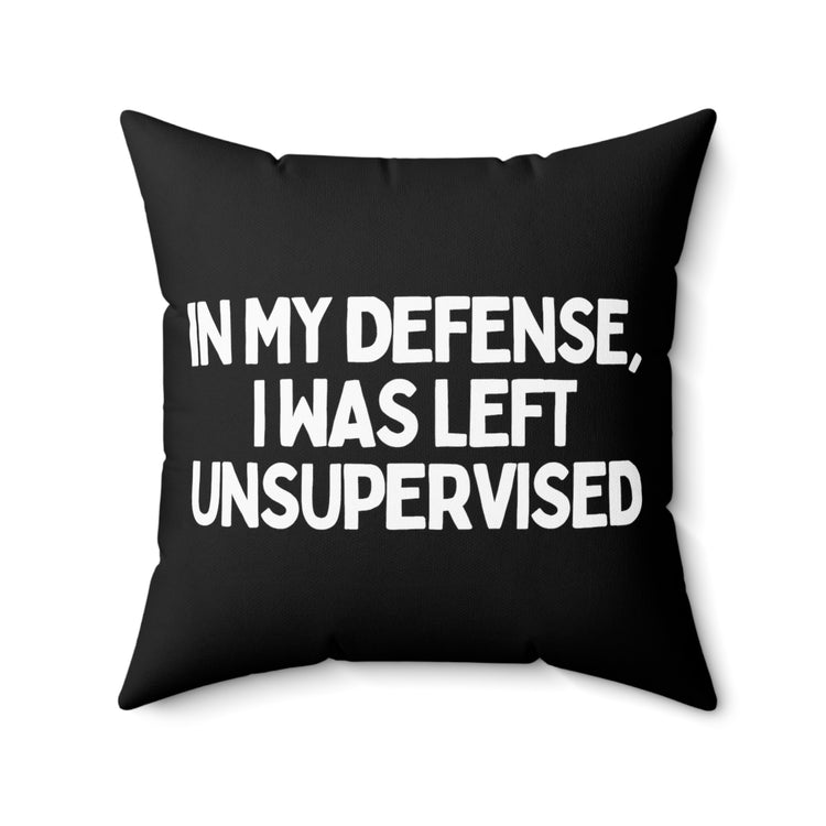 Humorous Sarcastic Troublemakers Defensive Unsupervised Introverts Sarcasm Spun Polyester Square Pillow