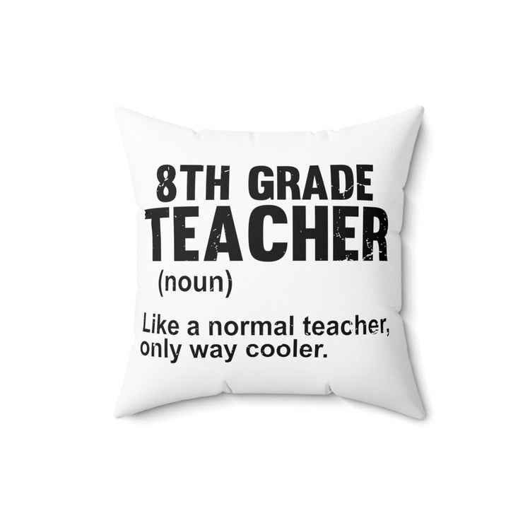 Humorous Instructor Professor Education Tutor Schoolteacher Spun Polyester Square Pillow