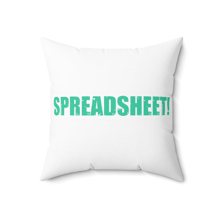 ME 3974Humorous This Call For Spreadsheet xpert Examiner Actuaries.2 Spun Polyester Square Pillow