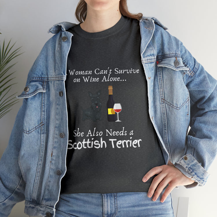 Novelty A Woman Cannot Survive On Wine Alone Tee Shirt Gift | Funny She Needs Scottish Terrier Men Women T Shirt Unisex Heavy Cotton Tee