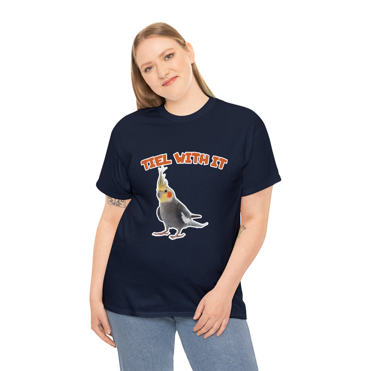 Shirt Funny Tiel With It Sassy Birds Sayings Parrot Pet Creative T-Shirt Unisex Heavy Cotton Tee