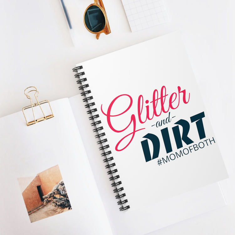 Spiral Notebook Hilarious Glitter and Dirt #MomOfBoth Humorous Mom Life Novelty