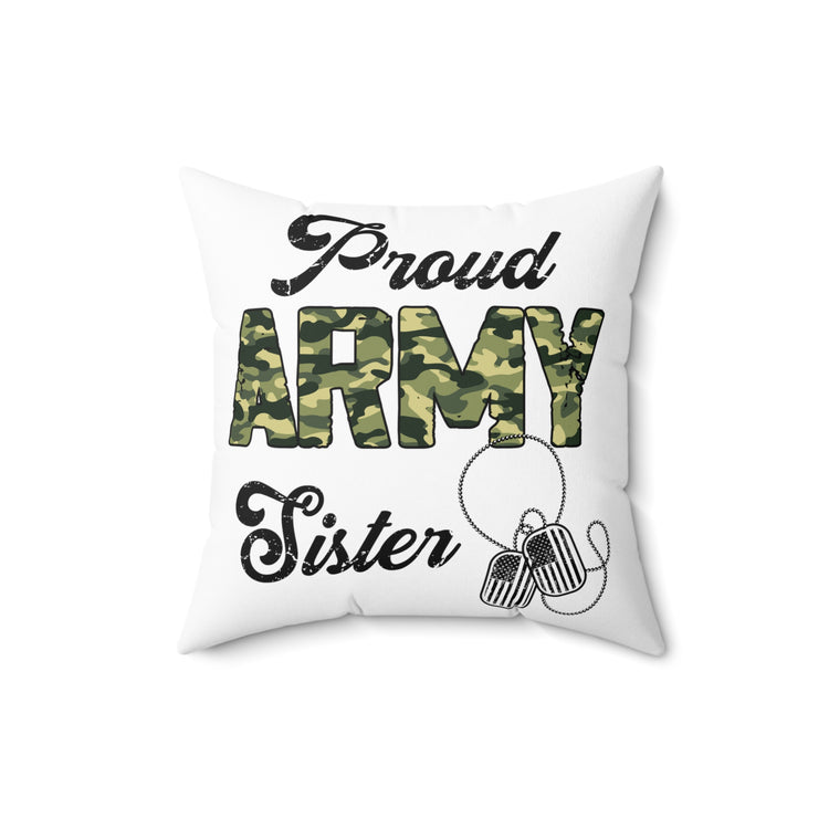 Humorous Supportive Servicemen Family Armies Patriotic Spun Polyester Square Pillow