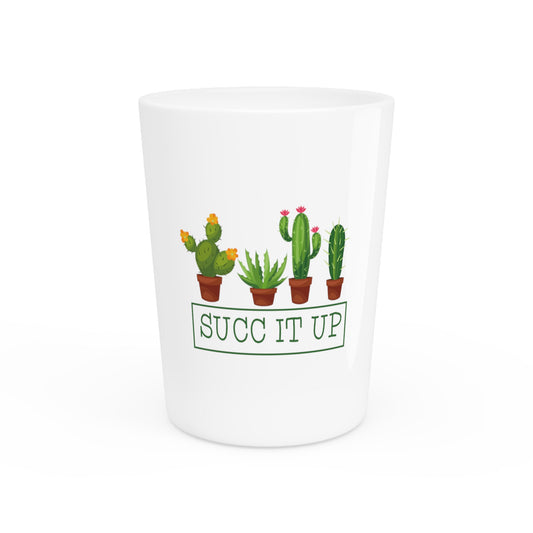 Succ It Up Cactus Tshirt | Cactus Tee | Cactus Clothing | Succulent T Shirt | Plant T Shirt | Gardening Shirt Shot Glass